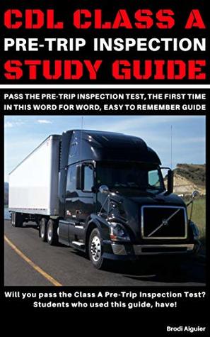 Download CDL Class A Pre-Trip Inspection Study Guide: Pass Your Pre-Trip Inspection Test, The First Time. In This Word for Word, Easy to Remember Guide! - Brodi Aiguier file in PDF