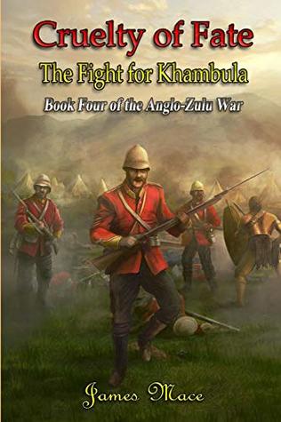 Read Online Cruelty of Fate: The Fight for Khambula (The Anglo-Zulu War) - James Mace file in PDF