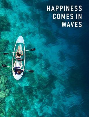 Read Happiness Comes in Waves: 24 Month Weekly Planner - Ocean Kayak Adventure, 7.44 X 9.69 -  file in PDF