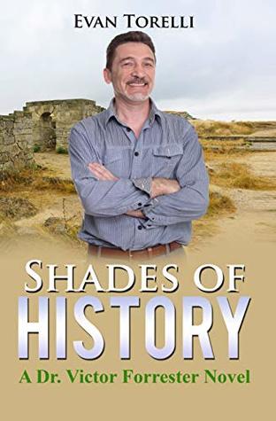 Read Shades of History: A Dr. Victor Forrester Novel - Evan Torelli | ePub