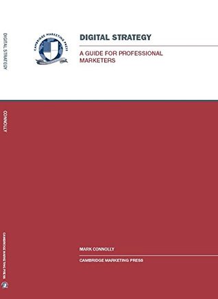 Full Download Digital Strategy - A Guide for Professional Marketers - Mark Connolly file in ePub