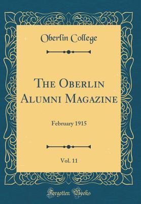 Read The Oberlin Alumni Magazine, Vol. 11: February 1915 (Classic Reprint) - Oberlin College | PDF
