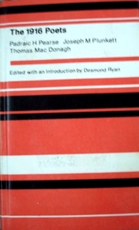 Read The 1916 Poets: Padraic H. Pearse, Joseph M. Plunkett, Thomas MacDonagh - Desmond Ryan file in ePub