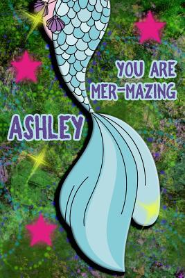 Read Online You Are Mer-Mazing Ashley: Wide Ruled Composition Book Diary Lined Journal Green with Mermaid Tail - Lacy Shwimmer | PDF