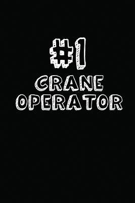 Read Online #1 Crane Operator: Blank Lined Composition Notebook Journals to Write in -  file in PDF