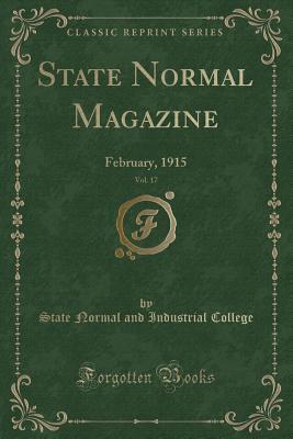 Full Download State Normal Magazine, Vol. 17: February, 1915 (Classic Reprint) - State Normal and Industrial College file in ePub
