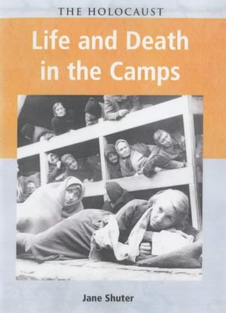 Full Download Holocaust Life & Death in the Camps paperback (The Holocaust) - Jane Shuter file in ePub