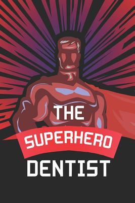 Download The Superhero Dentist: Notebook, Journal or Planner Size 6 X 9 110 Lined Pages Office Equipment Great Gift Idea for Christmas or Birthday for a Dentist - Dentist Publishing file in ePub