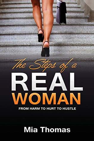 Download The Steps of a Real Woman: From Harm to Hurt to Hustle - Mia L Thomas | ePub