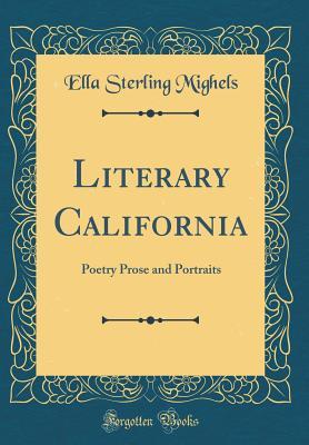 Read Literary California: Poetry Prose and Portraits (Classic Reprint) - Ella Sterling Mighels file in PDF
