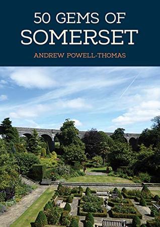 Download 50 Gems of Somerset: The History & Heritage of the Most Iconic Places - Andrew Powell-Thomas | ePub
