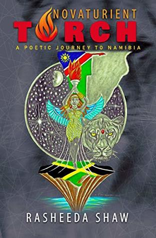Read Novaturient Torch: a poetic journey to Namibia - Rasheeda Shaw | ePub