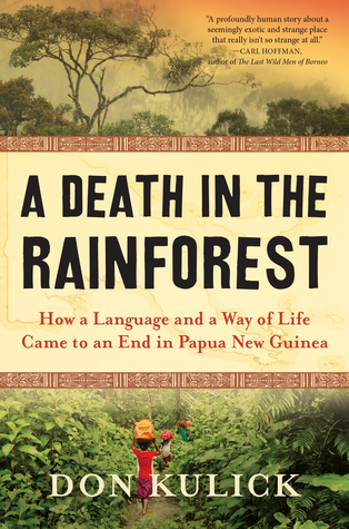 Download A Death in the Rainforest: How a Language and a Way of Life Came to an End in Papua New Guinea - Don Kulick | ePub