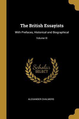 Read The British Essayists: With Prefaces, Historical and Biographical; Volume IX - Alexander Chalmers | PDF
