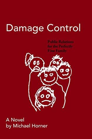 Read Damage Control: Public Relations for the Perfectly Fine Family - Michael Horner file in PDF