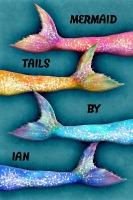 Read Mermaid Tails by Ian: College Ruled Composition Book Diary Lined Journal - Lacy Lovejoy file in ePub