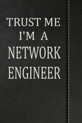 Full Download Trust Me I'm a Network Engineer: Beer Tasting Journal Rate and Record Your Favorite Beers 120 Pages 6x9 -  | PDF