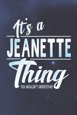 Download It's a Jeanette Thing You Wouldn't Understand: First Name Funny Sayings Personalized Customized Names Women Girl Mother's Day Gift Notebook Journal -  file in PDF