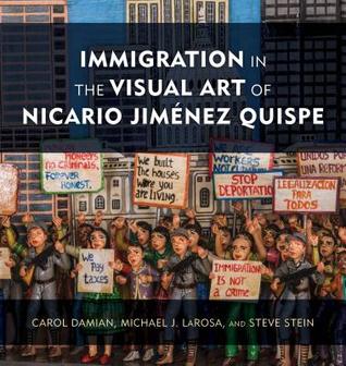Read Online Immigration in the Visual Art of Nicario Jim�nez Quispe - Carol Damian file in ePub