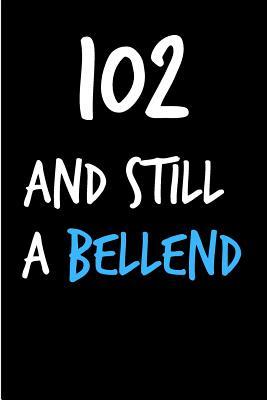 Download 102 and Still a Bellend: Rude Gag Funny Birthday Notebook - Cheeky Naughty Gag Joke Journal for Him/Friend/Dad/Husband/Brother/Son - Sarcastic Dirty Banter Occasion Blank Book (Unique Gift Alternative to Greeting Card) - Occasional Sarcasm file in PDF
