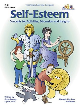 Read Self-Esteem: Concepts for Activities, Discussion and Insights - Greta B. Lipson | ePub