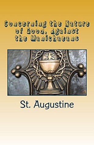 Download Concerning the Nature of Good, Against the Manichaeans - Augustine of Hippo | ePub