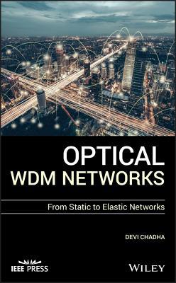 Download Optical Wdm Networks: From Static to Elastic Networks - Devi Chadha | PDF