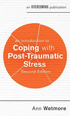 Read An Introduction to Coping with Post-Traumatic Stress, 2nd Edition - Ann Wetmore | ePub