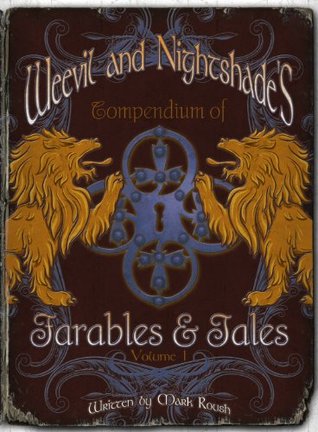Read Online Weevil and Nightshade's Compendium of Farables & Tales Volume I (Weevil and Nightshade's Compendium of Farables & Tales) - Mark Roush | ePub