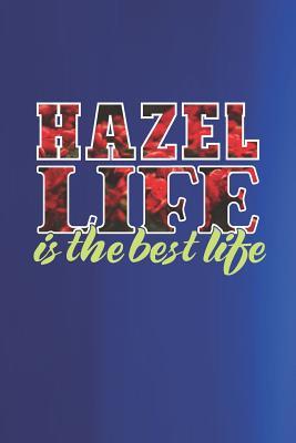 Full Download Hazel Life Is The Best Life: First Name Funny Sayings Personalized Customized Names Women Girl Mother's day Gift Notebook Journal -  | PDF