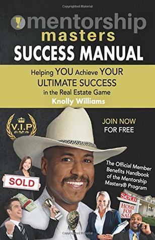 Read Mentorship Masters Success Manual: The Official Mentorship Masters Members Handbook - Knolly Williams | PDF