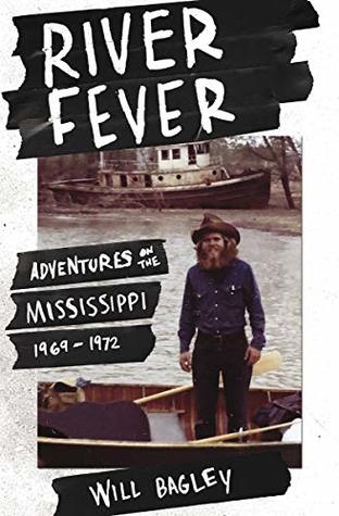 Full Download River Fever: Adventures on the Mississippi, 1969–1972 - Will Bagley file in PDF