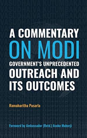 Read Online A Commentary on Modi Government's Unprecedented Outreach and its Outcomes - Ramaharitha Pusarla file in PDF