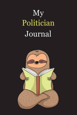 Read My Politician Journal: With A Cute Sloth Reading, Blank Lined Notebook Journal Gift Idea With Black Background Cover - Exwp Press file in PDF