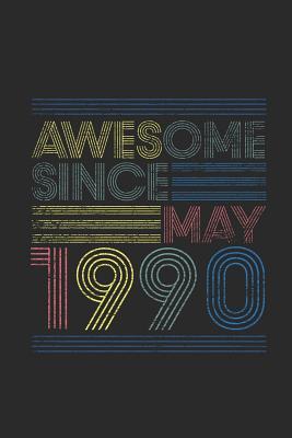 Read Online Awesome Since May 1990: Small Lined Notebook (6 X 9 -120 Pages) for Birthday Gift Idea - Awesome Publishing | PDF