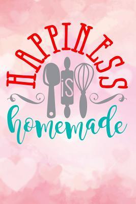 Read happiness is homemade: Blank Cookbook recipes with Table of Contents - Recipe Journal to Write in gift for Women in mothers day - Blanks Cookbooks V2 Publishers | PDF