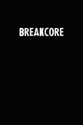 Download Breakcore: Blank Lined Notebook Journal With Black Background - Nice Gift Idea -  | ePub
