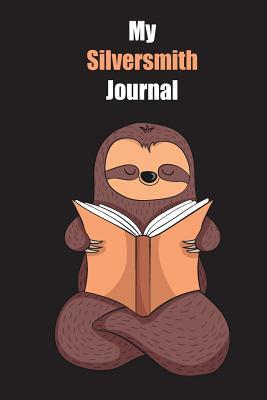 Read Online My Silversmith Journal: With A Cute Sloth Reading, Blank Lined Notebook Journal Gift Idea With Black Background Cover - Slowum Publishing file in PDF