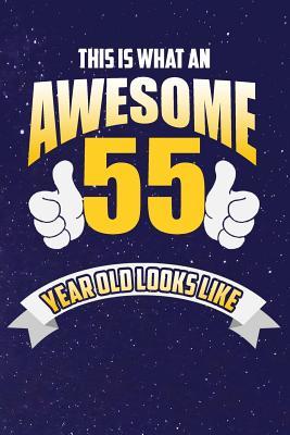 Read Online This Is What An Awesome 55 Year Old Looks Like: Lined Notebook -  | ePub