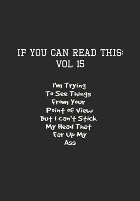 Download If You Can Read This: Vol 15: Trying to See Your Point-Adult Sarcastic Life Journal and Notebook - Pharaoh Group file in PDF