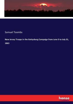 Download New Jersey Troops in the Gettysburg Campaign from June 5 to July 31, 1863 - Samuel Toombs | PDF