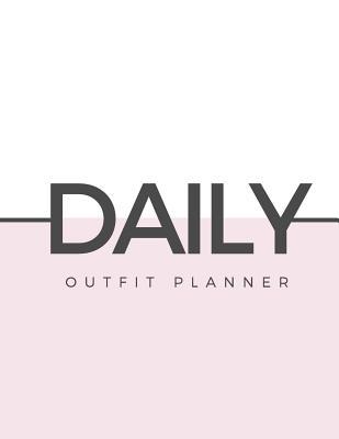 Read Online Daily Outfit Planner: Plan your Daily Outfit & Style - Fashion Journal for My Outfits -  | PDF