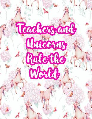 Full Download Teachers and Unicorns Rule the World: Cute Lined Journal Notebook Lesson Planner and Grade Book with Funny Quote and Unicorn Cover - Perfect for Teacher Appreciation Gifts, End of the Year and Retirement Present - Better Than Thank You Cards: Code 5224 - Belinda Heath | ePub