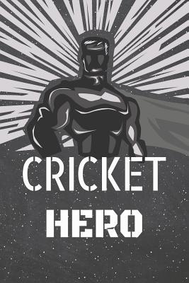 Download Cricket Hero: Cricket Notebook, Planner or Journal - Size 6 x 9 - 110 Lined Pages - Office Equipment, Supplies -Funny Cricket Gift Idea for Christmas or Birthday -  | PDF
