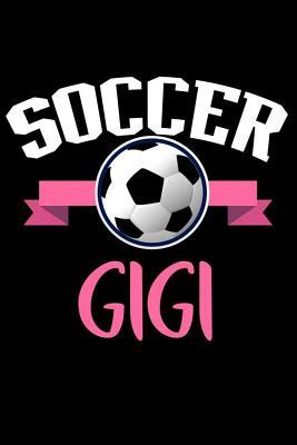Full Download Soccer Gigi: Soccer Fan Composition Notebook, Grandmother Keepsake Journal, Sports Training Log Book, Gigi Grandma Diary -  file in ePub