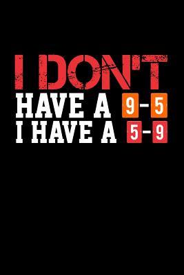 Read Online I Don't Have a 9-5 I Have a 5-9: Blank Lined Journal -  file in ePub