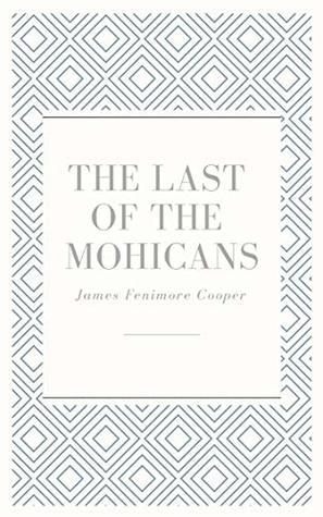 Read The Last of the Mohicans; A narrative of 1757 - James Fenimore Cooper file in PDF
