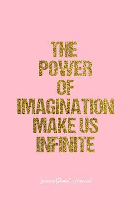 Read Online Inspirational Journal: Dot Grid Gift Idea - The Power Of Imagination Make Us Infinite Inspirational Quote Journal - Pink Dotted Diary, Planner, Gratitude, Writing, Travel, Goal, Bullet Notebook - 6x9 120 pages - Vepa Journals Inspirational Journal | PDF