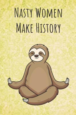Download Nasty Women Make History: Funny Unique Motivational Colorful Journal Notebook For Birthday, Anniversary, Christmas, Graduation and Holiday Gifts for Girls, Women, Men and Boys - Sillyanimalpictures Com Publishing file in ePub
