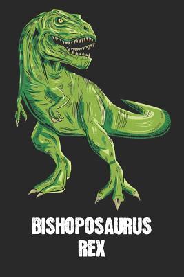 Read Online Bishoposaurus Rex: Bishop - T-Rex Dinosaur Notebook - Blank Ruled Personalized & Customized Name Prehistoric Tyrannosaurus Rex Notebook Journal for Boys & Men. Funny Desk Accessories & Back To School Supplies, Birthday & Christmas Gift for Men. - Yourdinonotes Publishing | PDF